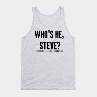 Who's he, Steve? Tank Top